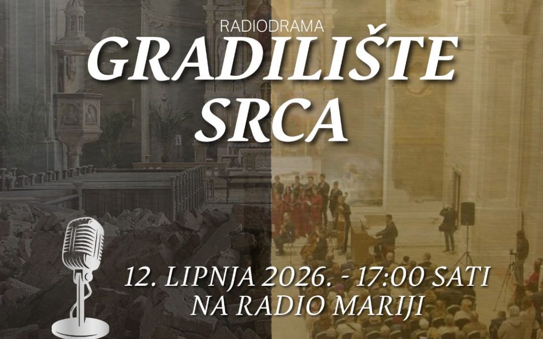 GRADILIŠTE SRCA, Radio Marija, 12. 6. u 17h